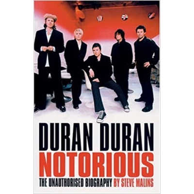 Duran Duran - Notorious - The Unauthorised Biography by Steve Malins (Boek) (2e hands)